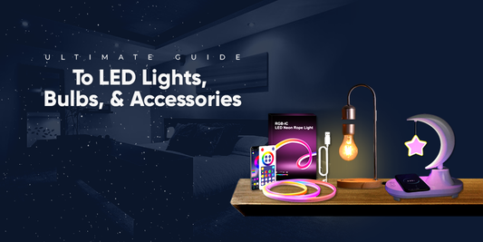Ultimate Guide to LED Lights, Bulbs, and Accessories